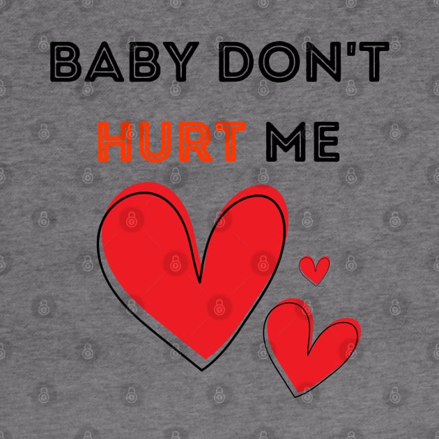 Baby don't hurt me by Anik Arts